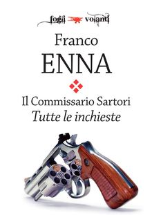 Il Commissario Sartori. Tutte le inchieste