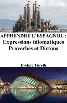 Apprendre l'Espagnol : Expressions idiomatiques ? Proverbes et Dictons