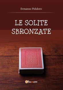 Le Solite Sbronzate (Parte Prima)