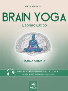 Brain Yoga. Il sogno lucido