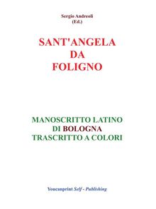 S.Angela da Foligno - Manoscritto latino di Bologna trascritto a colori