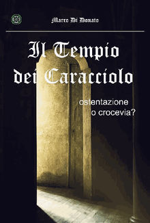 Il Tempio dei Caracciolo. Ostentazione o crocevia?