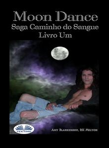 Moon Dance (Caminho Do Sangue Livro Um)