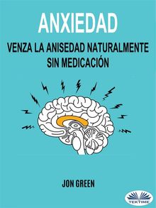 Anxiedad: Venza La Anisedad Naturalmente Sin Medicacin