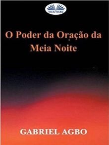 O Poder Da Orao Da Meia-Noite