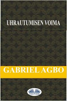 Uhrautumisen Voima