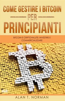 Come Gestire I Bitcoin - Per Principianti