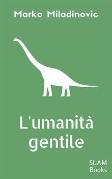 L'umanità gentile