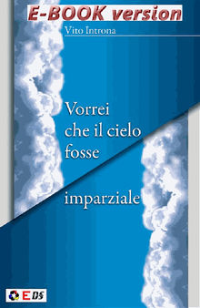 Vorrei che il cielo fosse imparziale