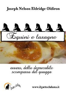 Equini e lasagne, ovvero della deprecabile scomparsa del quagga