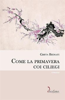 Come la primavera coi ciliegi