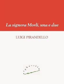 La signora Morli, una e due