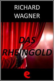 Das Rheingold (L'Oro del Reno)