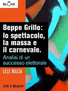 Beppe Grillo: lo spettacolo, la massa e il carnevale.