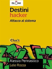 Destini Hacker - Attacco al sistema