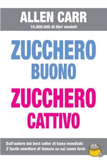 Zucchero buono, zucchero cattivo