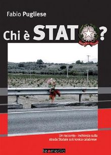 Chi  stato - Un racconto-inchiesta sulla strada Statale 106 Ionica calabrese