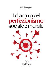 Il dramma del perfezionismo sociale e morale