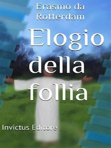 Elogio della follia