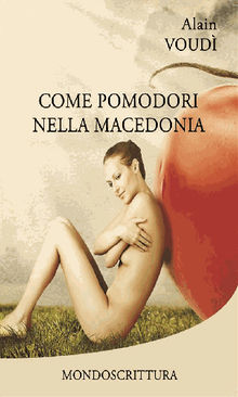 Come pomodori nella macedonia