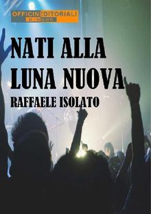 Nati alla luna nuova