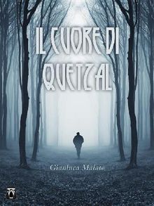 Il cuore di Quetzal