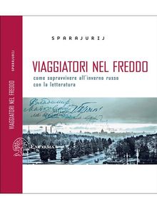 Viaggiatori nel freddo - Come sopravvivere all'inverno russo con la letteratura