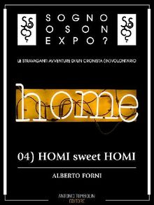 Sogno o son Expo? - 04 HOMI sweet HOMI