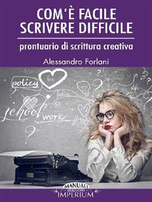 Com' facile scrivere difficile