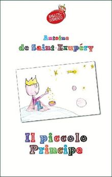 Il Piccolo Principe (con i disegni dei bambini di una IV elementare)