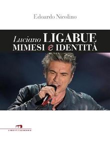 Luciano Ligabue mimesi e identit