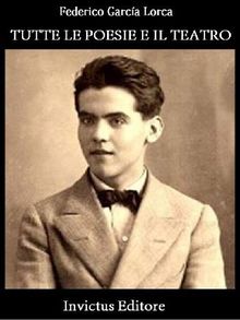 Le poesie e il teatro di Federico Garcia Lorca