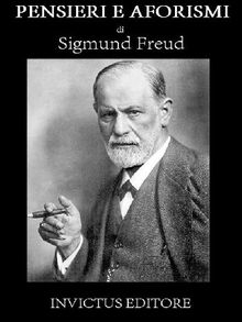 Gli aforismi e i pensieri di Sigmund Freud