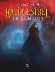 Kala Estrel - I segreti degli elfi