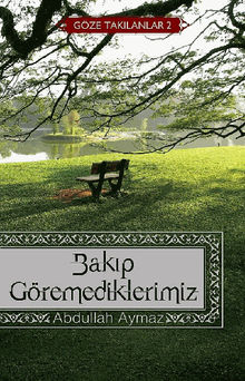 Bak?p Gremediklerimiz