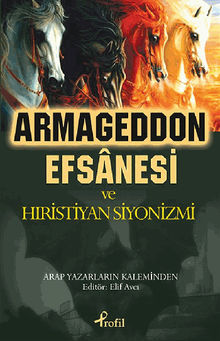 Armageddon Efsanesi ve H?ristiyan Siyonizmi