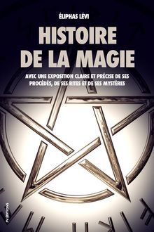 Histoire de la magie (dition Intgrale : 7 livres)