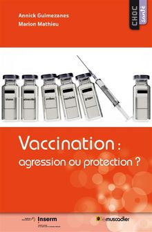 Vaccination: agression ou protection?