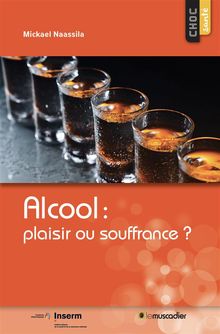 Alcool: plaisir ou souffrance?