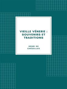 Vieille Vnerie : Souvenirs et traditions (1894)