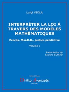 INTERPRTER LA LOI  TRAVERS DES MODLES MATHMATIQUES    Procs, M.A.R.D., justice prdictive