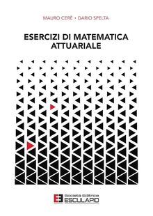 Esercizi di Matematica Attuariale