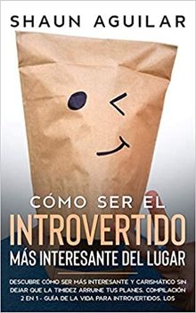 Cmo Ser el Introvertido ms Interesante del Lugar