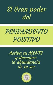 El Gran Poder Del Pensamiento Positivo