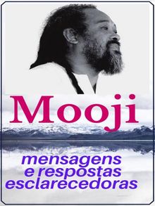 Uma coleo de mensagens e respostas esclarecedoras de Mooji