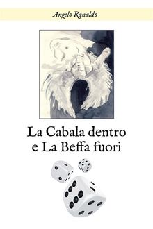 La cabala dentro e la beffa fuori