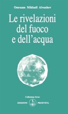 Le rivelazioni del fuoco e dell'acqua