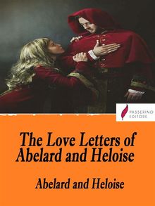 The Love Letters of Abelard and Heloise