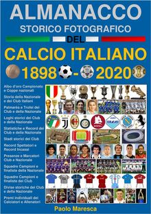 Almanacco Storico Fotografico del Calcio Italiano 1898-2020