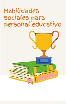 Habilidades sociales para personal  educativo